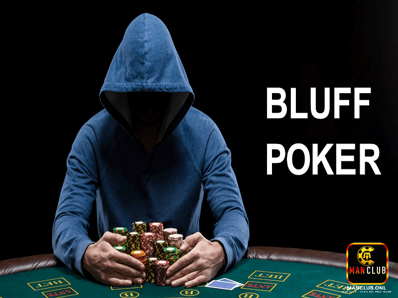 Một kinh nghiệm Poker Manclub hay ho đó chính là nên sử dụng Bluff